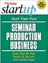 Start Your Own Seminar Production Business (Entrepreneur Magazine's Start Up)