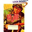 GI Joe: The Complete Story of America's Favorite Man of Action by John Michlig and Don Levine