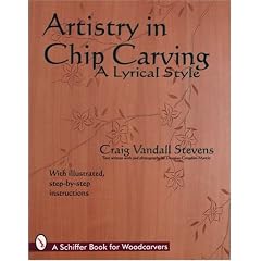 Artistry in Chip Carving: A Lyrical Style (Schiffer Book for Woodcarvers)