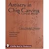 Artistry in Chip Carving: A Lyrical Style (Schiffer Book for Woodcarvers)