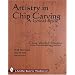 Artistry in Chip Carving: A Lyrical Style (Schiffer Book for Woodcarvers)