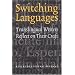 Switching Languages: Translingual Writers Reflect on Their Craft