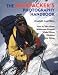 The Backpacker's Photography Handbook: How to Take Great Wilderness Pictures While Hiking, Climbing and Skiing