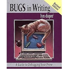BUGS in Writing, Revised Edition: A Guide to Debugging Your Prose