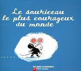 Le souriceau le plus courageux du monde