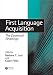 First Language Acquisition: Essential Readings