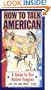 How to Talk American: A Guide to Our Native Tongues