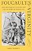 Foucault's Virginity: Ancient Erotic Fiction and the History of Sexuality (Stanford Memorial Lectures): Ancient Erotic Fiction and the History of Sexuality (Stanford Memorial Lectures)