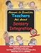 Answers to Questions Teachers Ask about Sensory Integration: Forms, Checklists, and Practical Tools for Teachers and Parents
