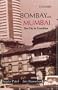 Bombay and Mumbai: The City in Transition