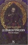 Le baron Ungern Khan des steppes