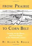From Prairie to Corn Belt: Farming on the Illinois and Iowa Prairies in the Nineteenth Century
