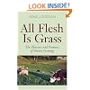 All Flesh Is Grass: Pleasures & Promises Of Pasture Farming