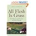 All Flesh Is Grass: Pleasures & Promises Of Pasture Farming