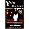You're the Lord That Healeth by  Florence Dyer