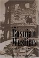 The Bosnian Muslims: Denial Of A Nation