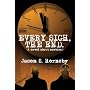 Every Sigh, The End: A novel about zombies.