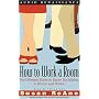 How to Work a Room: The Ultimate Guide to Savvy Socializing In Person and Online