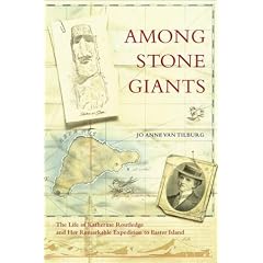 Among Stone Giants: The Life of Katherine Routledge and Her Remarkable Expedition to Easter Island (Lisa Drew Books)