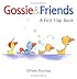Gossie & Friends: A First Flap Book