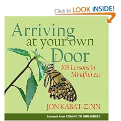 Arriving at Your Own Door: 108 Lessons in Mindfulness