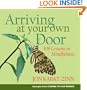 Arriving at Your Own Door: 108 Lessons in Mindfulness