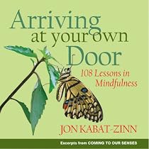 Arriving at Your Own Door By Jon Kabat-Zinn