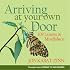 Arriving at Your Own Door: 108 Lessons in Mindfulness