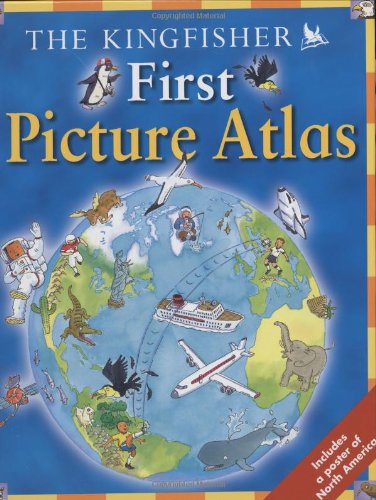The Kingfisher First Picture Atlas