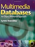 Multimedia Databases: An Object Relational Approach