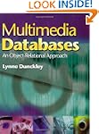 Multimedia Databases: An Object-Relat...