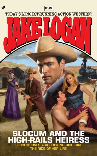 Slocum #398: Slocum and the High-Rails Heiress