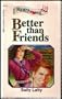 Better Than Friends (California Series #3) (Heartsong Presents #81)