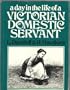 A Day in the Life of a Victorian Domestic Servant