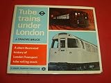Tube trains under London : a short illustrated history of London Transport tube rolling stock