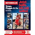 Motorroller: Vespa, Piaggio & Co - Die Zweitakter 50 bis 180 Kubik (Jetzt helfe ich mir selbst)