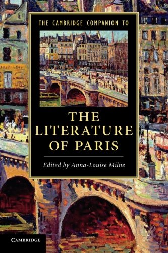 The Cambridge Companion to the Literature of Paris (Cambridge Companions to Literature)