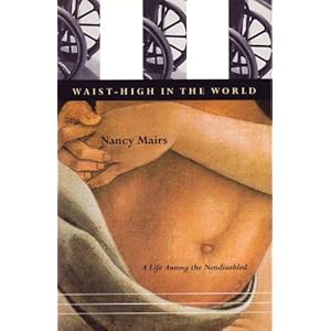 Waist-High In The World: A Life Among the Nondisabled