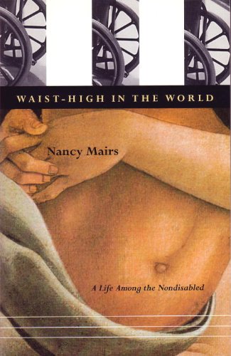 Waist-High In The World: A Life Among the Nondisabled