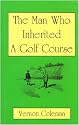 The Man Who Inherited a Golf Course