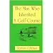 The Man Who Inherited a Golf Course