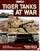 Tiger Tanks at War (At War)
