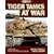 Tiger Tanks 'at War'