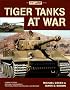 Tiger Tanks at War (At War)