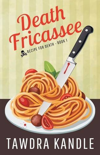 Death Fricassee: Recipe for Death, Book 1