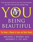 YOU: Being Beautiful: The Owners Manual to Inner and Outer Beauty
