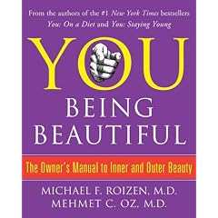 YOU: Being Beautiful: The Owner's Manual to Inner and Outer Beauty