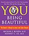 YOU: Being Beautiful: The Owners Manual to Inner and Outer Beauty
