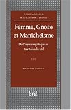 Femme, Gnose Et Manicheisme: De L espace Mythique Au Territoire Du Reel
