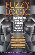 Fuzzy Logic: The Revolutionary Computer Technology That Is Changing Our World